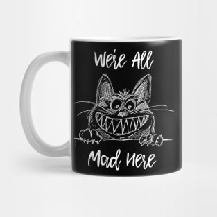 We're All Mad Here - Cheshire Cat Alice in Wonderland Quote Mug